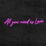pink All you need is Love - LED Neon Sign